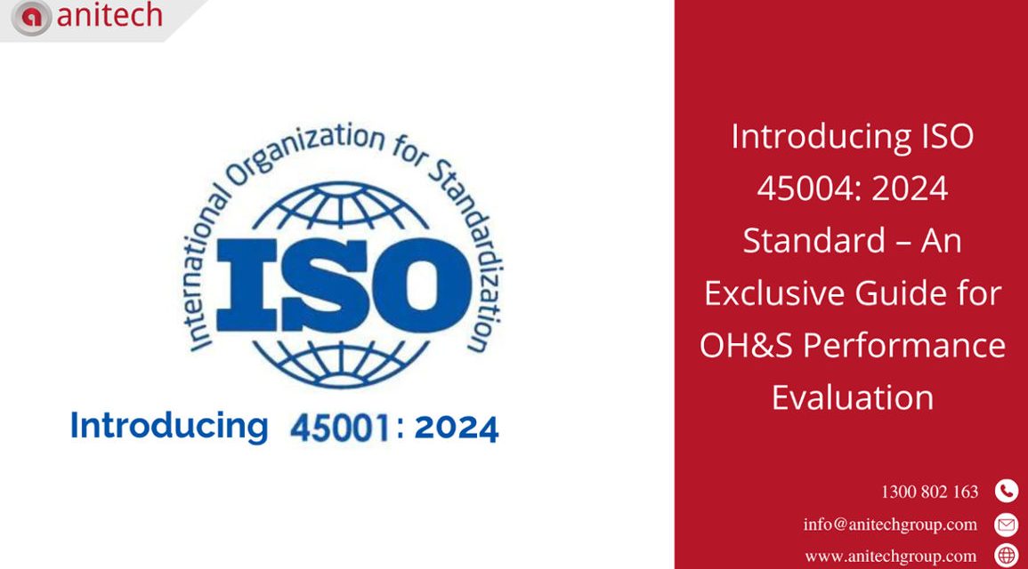 Introducing ISO 45004: 2024 Standard – An Exclusive Guide for OH&S Performance Evaluation 