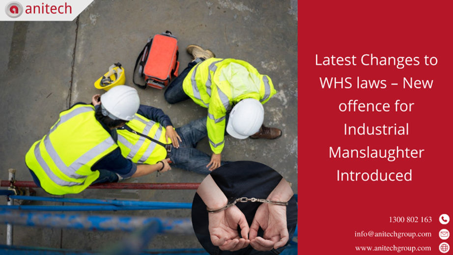 Latest Changes to WHS laws – New offence for Industrial Manslaughter Introduced 
