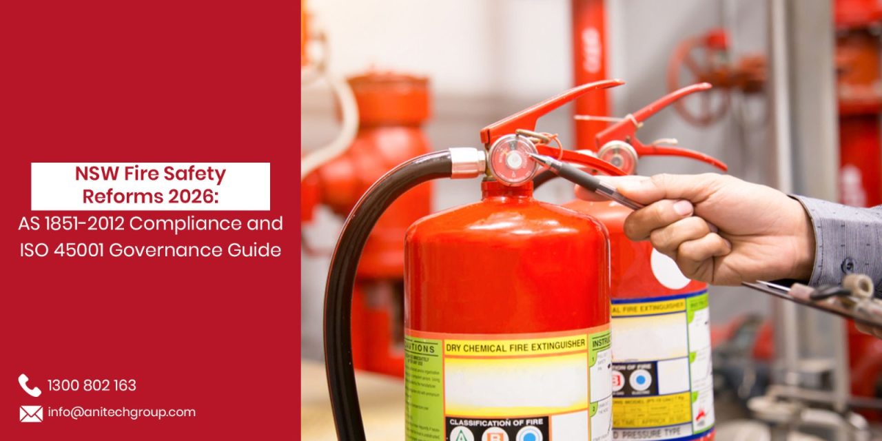 NSW Fire Safety Reforms 2026: AS 1851-2012 Compliance and ISO 45001 Governance Guide