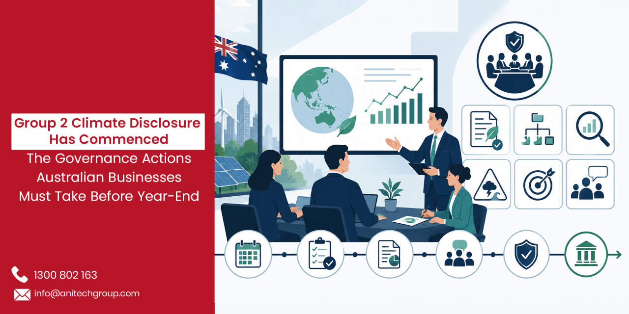 Group 2 Climate Disclosure Has Commenced – The Governance Actions Australian Businesses Must Take Before Year-End