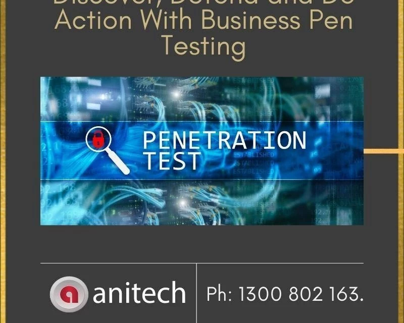 Discover, Defend and Do Action With Business Pen Testing