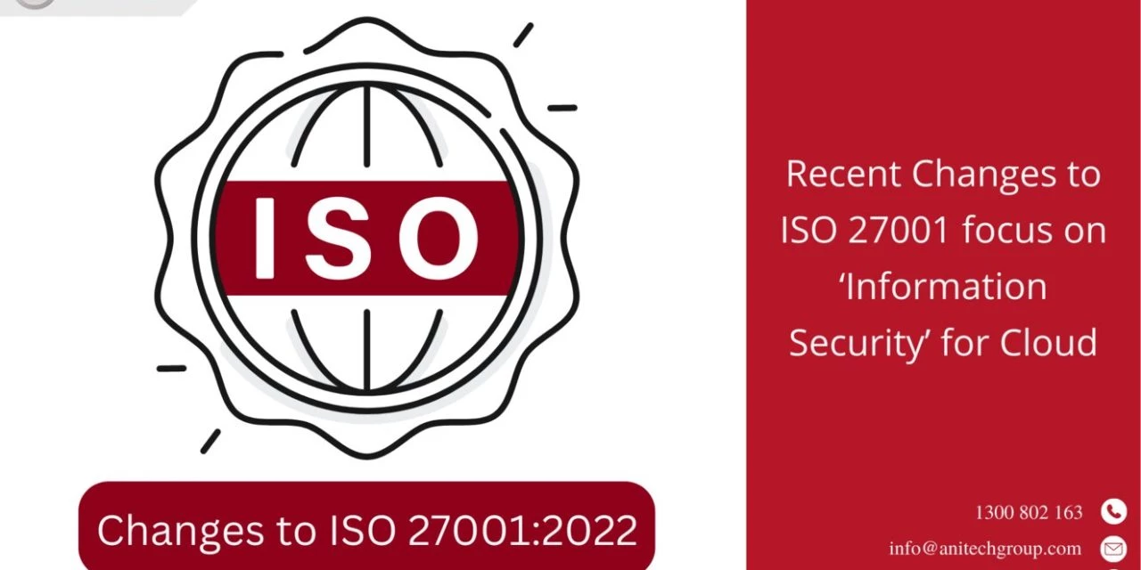 Recent Changes to ISO 27001 Focus on Information Security for Cloud