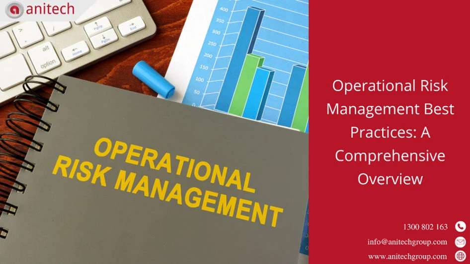 Operational Risk Management Best Practices: A Comprehensive Guide