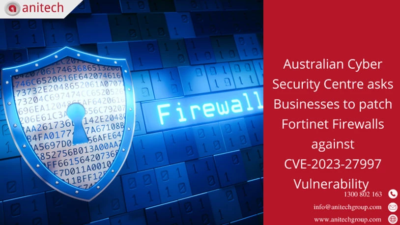 Australian Cyber Security Centre asks Businesses to Patch Fortinet Firewalls against CVE-2023-27997 Vulnerability 