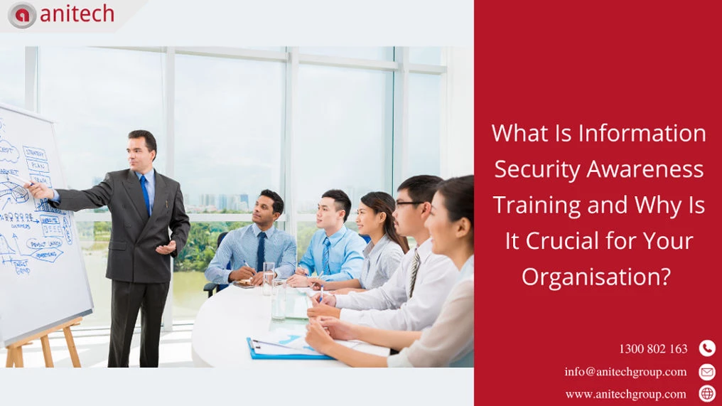 What Is Information Security Awareness Training and Why Is It Crucial for Your Organisation?