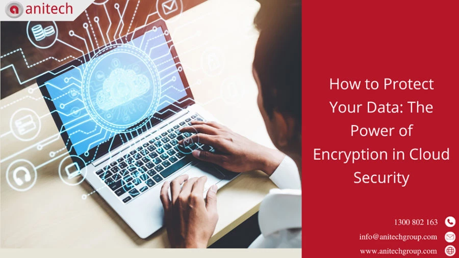 How to Protect Your Data: The Power of Encryption in Cloud Security