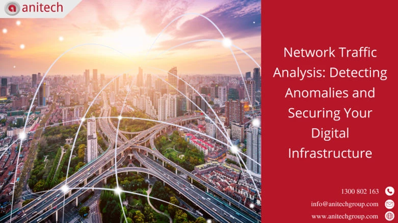 Network Traffic Analysis: Detecting Anomalies and Securing Your Digital Infrastructure