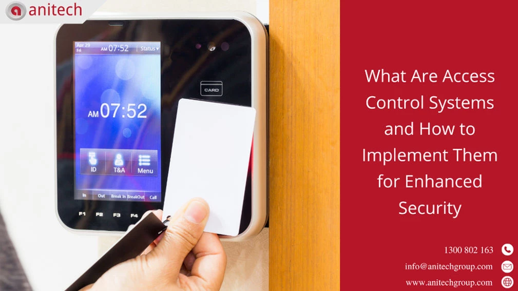 What Are Access Control Systems and How to Implement Them for Enhanced Security
