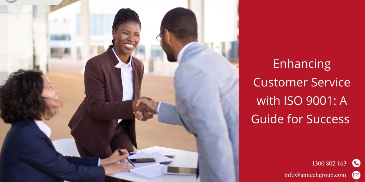 Enhancing Customer Service with ISO 9001: A Guide for Success 