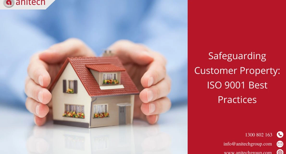Safeguarding Customer Property ISO 9001 Best Practices
