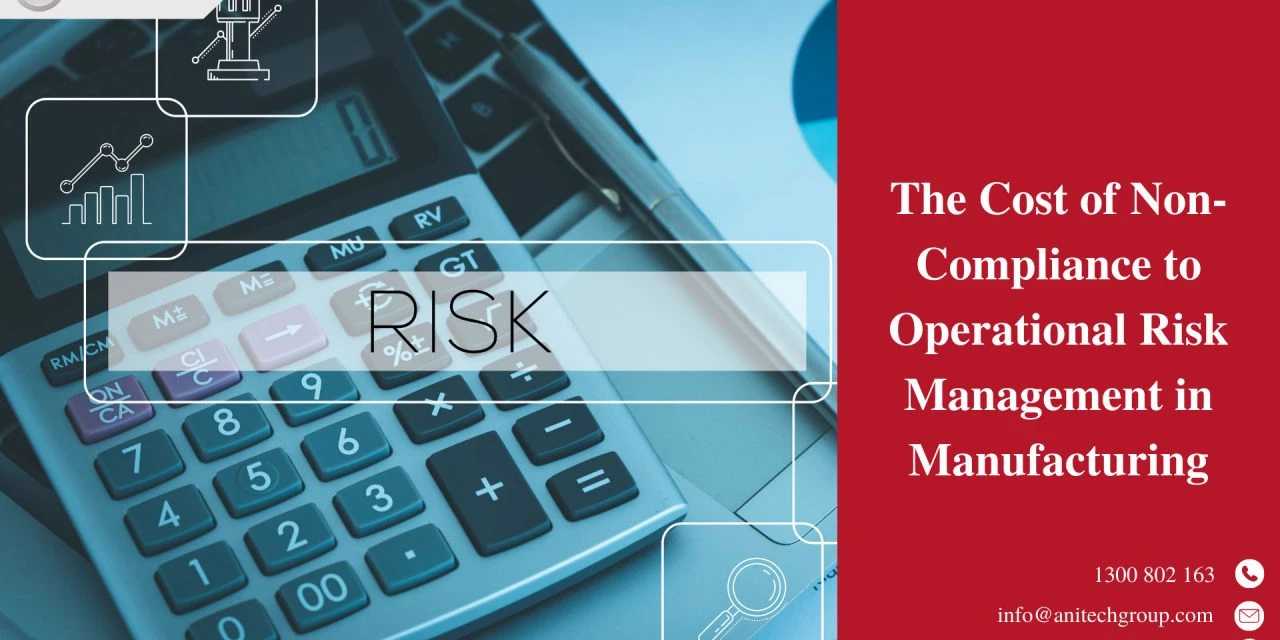 The Cost of Non-Compliance to Operational Risk Management in Manufacturing