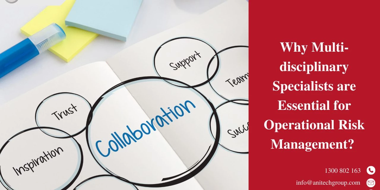 Why Multi-disciplinary Specialists are Essential for Operational Risk Management? 