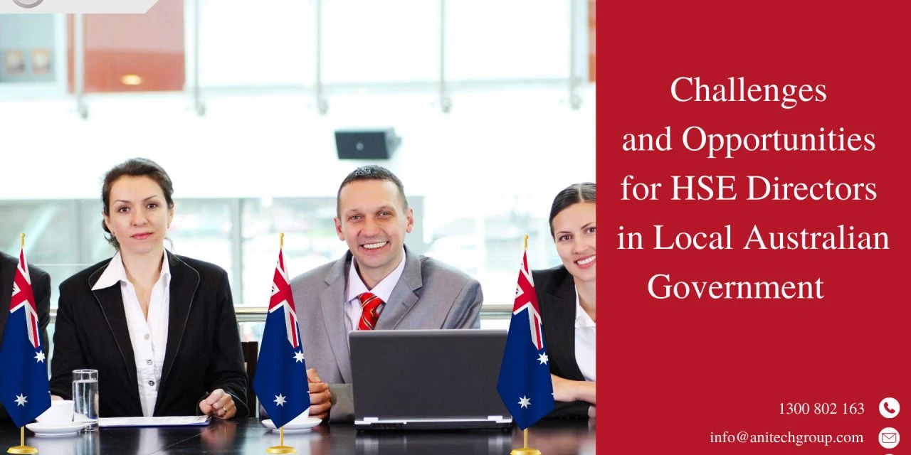 Challenges and Opportunities for HSE Directors in Local Australian Government   