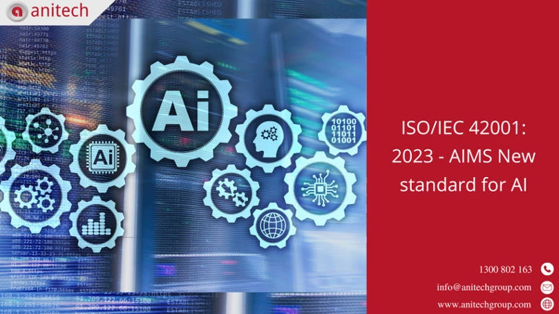 ISO/IEC 42001: 2023 – AIMS New Standard for AI  