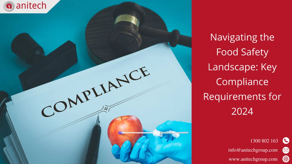 Navigating the Food Safety Landscape: Key Compliance Requirements for 2024 
