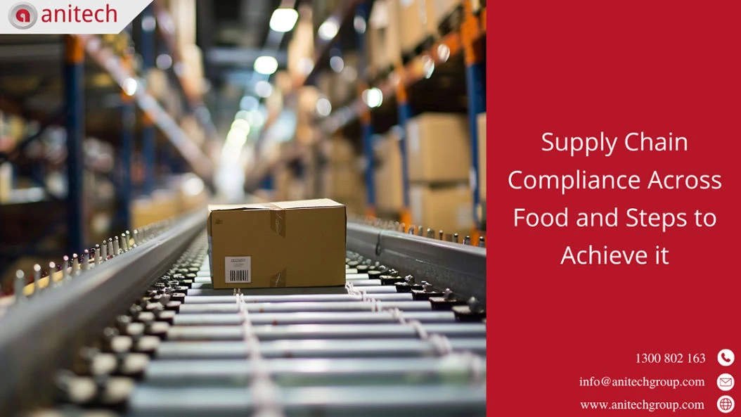 Supply Chain Compliance Across Food and Steps to Achieve it