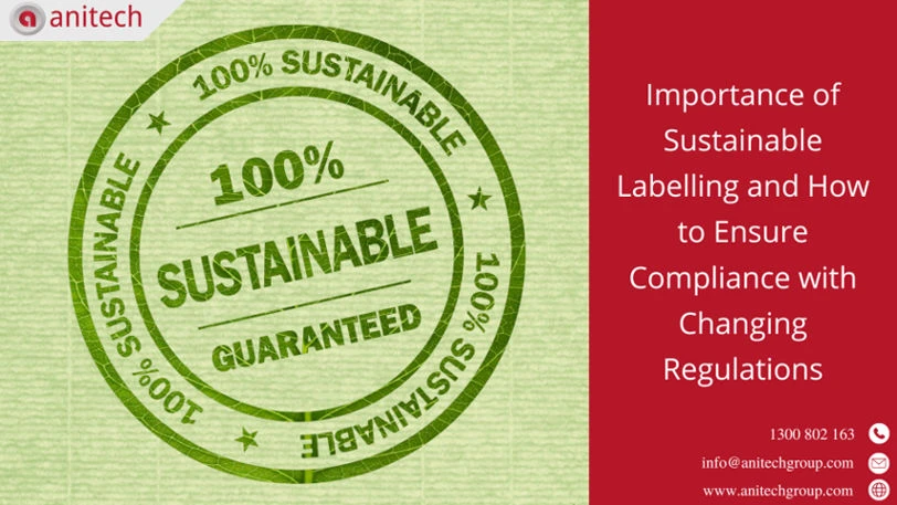 Importance of Sustainable Labelling and How to Ensure Compliance with Changing Regulations 