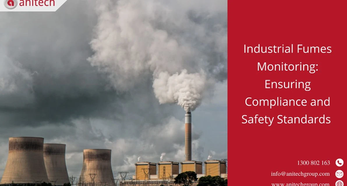 Industrial Fumes Monitoring: Ensuring Compliance and Safety Standards 
