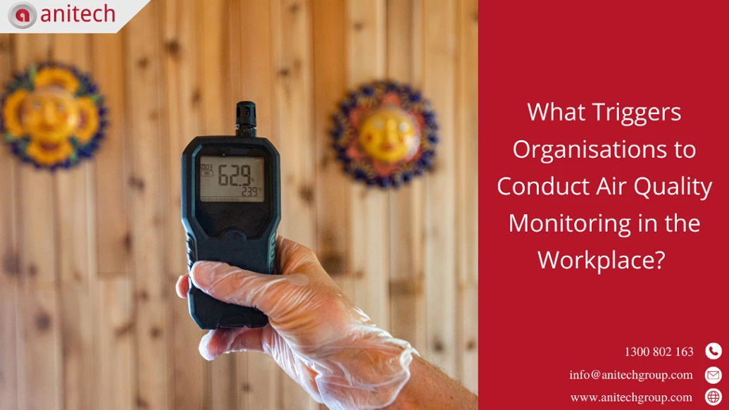 What Triggers Organisations to Conduct Air Quality Monitoring in the Workplace? 