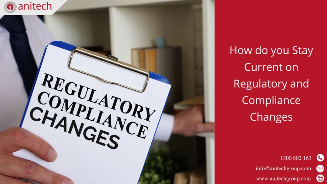 How do you Stay Current on Regulatory and Compliance Changes
