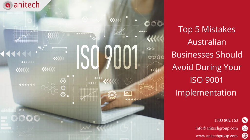 Top 5 Mistakes Australian Businesses Should Avoid During Your ISO 9001 Implementation 