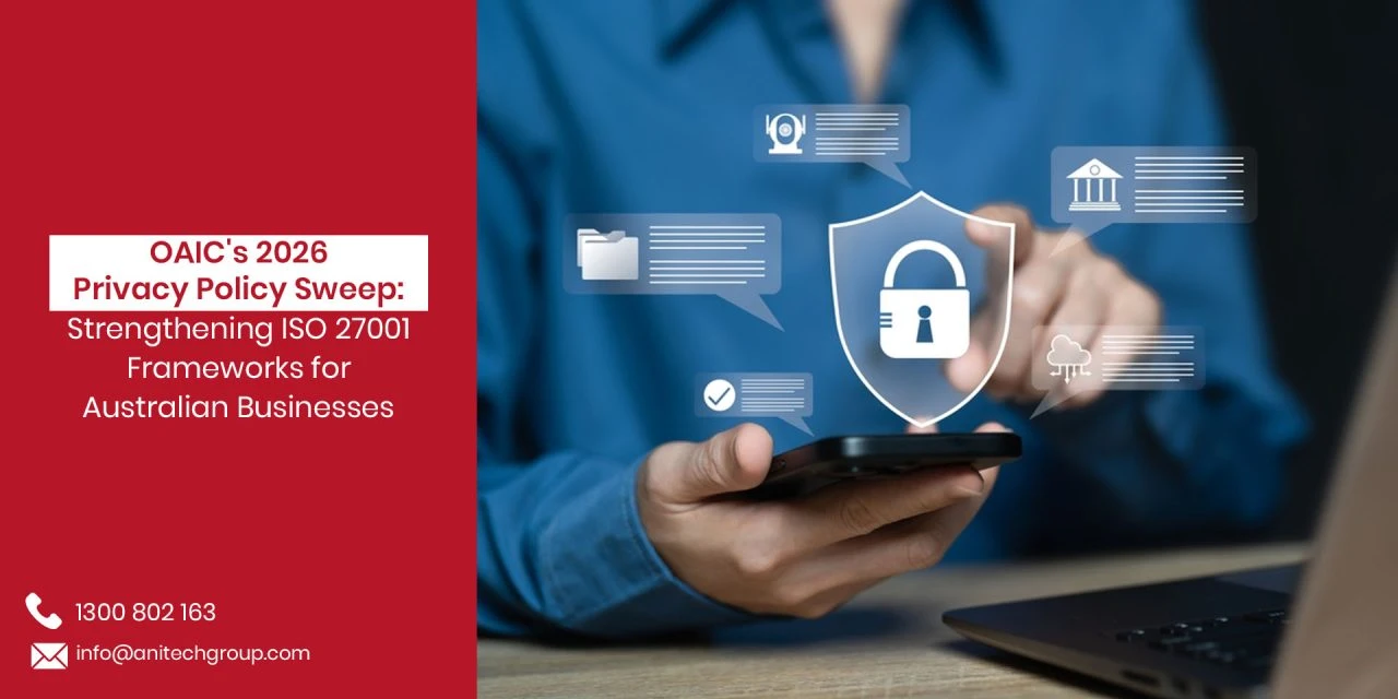 OAIC’s 2026 Privacy Policy Sweep: Strengthening ISO 27001 Frameworks for Australian Businesses