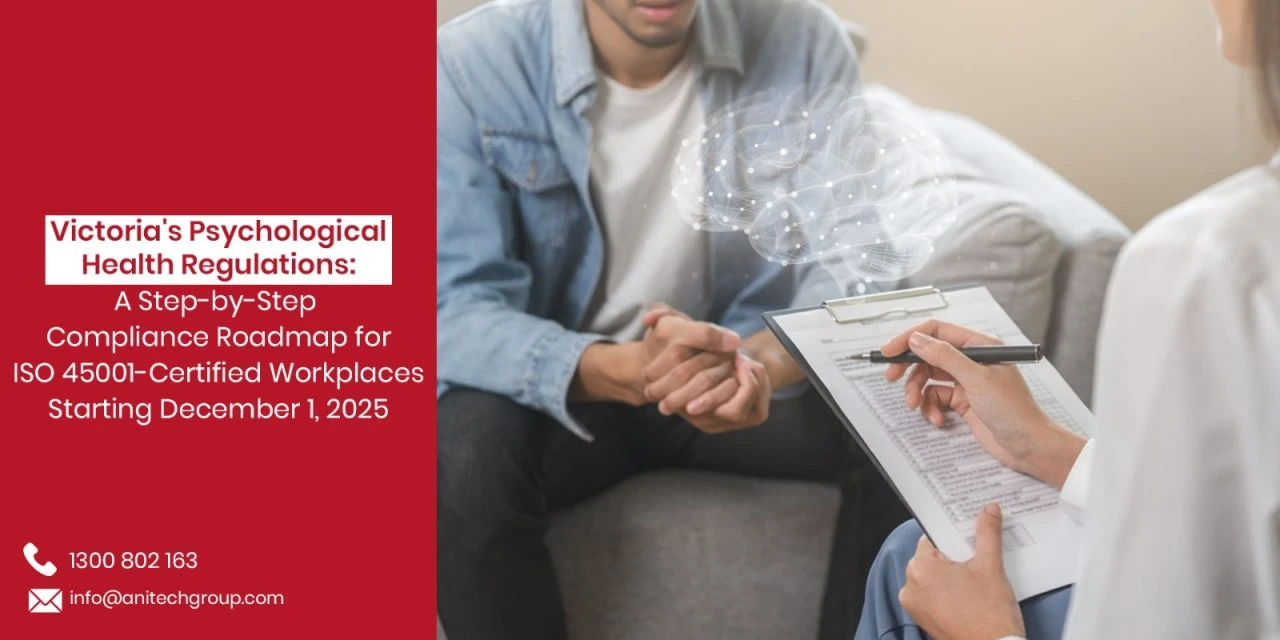 Victoria’s Psychological Health Regulations: A Step-by-Step Compliance Roadmap for ISO 45001-Certified Workplaces Starting December 1, 2025